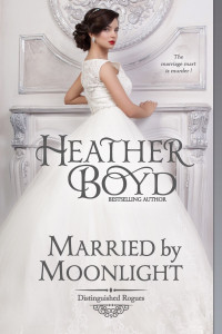 Heather Boyd — Married by Moonlight (Distinguished Rogues, #09)