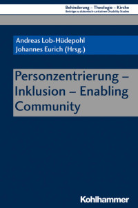 Andreas Lob-Hüdepohl & Johannes Eurich — Personzentrierung - Inklusion - Enabling Community