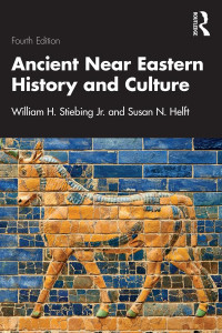 William H. Stiebing Jr.;Susan N. Helft; & Susan N. Helft — Ancient Near Eastern History and Culture