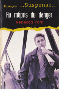 Rebecca York [York, Rebecca] — Au mépris du danger