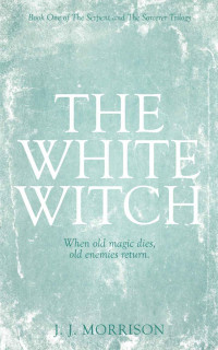 J. J. Morrison — The White Witch