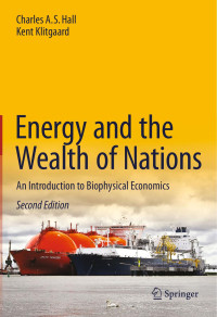 Charles A.S. Hall & Kent Klitgaard — Energy and the Wealth of Nations