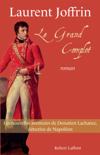Laurent Joffrin — Donatien Lachance 02 - Le Grand Complot
