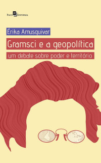 rika Amusquivar; — Gramsci e a Geopoltica