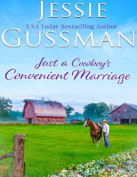 Jessie Gussman — Just a Cowboy's Convenient Marriage (Sweet western Christian romance book 1) (Flyboys of Sweet Briar Ranch in North Dakota)