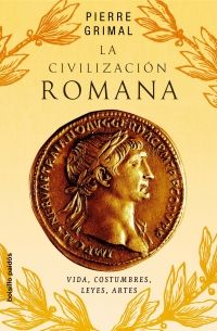 Pierre Grimal — La civilización romana 