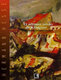 Hermann Hesse — O Ultimo Verão de Klingsor