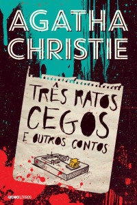 Agatha Christie — Três ratos cegos e outros contos
