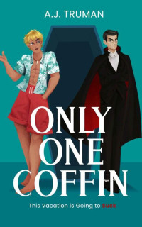 A.J. Truman — Only One Coffin: A Paranormal MM Romance