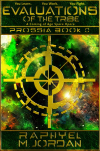 Raphyel M. Jordan — Evaluations of the Tribe - Prossia Book 0 : A Coming of Age Space Opera