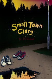 Eli Godbolt — Small Town Glory