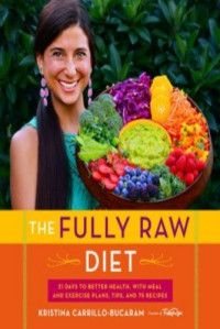 Kristina Carrillo-Bucaram — The Fully Raw Diet