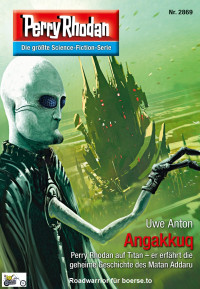 Anton, Uwe — [Perry Rhodan 2869] • Angakkuq