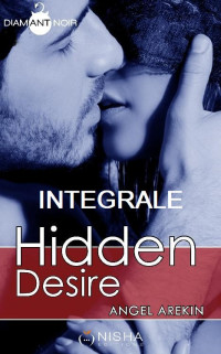 Angel Arekin — Hidden Desire - Intégrale