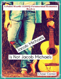 Chase Connor — Jacob Michaels Is Not Jacob Michaels (Point Worth 3)