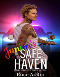 Rose Adam — Junior's Safe Haven: MM Romance (Bikers in Love Book 7)