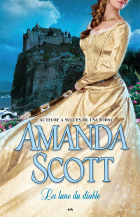 Amanda Scott [Scott, Amanda] — La lune du diable