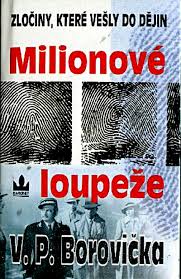 Borovicka — Milionove loupeze