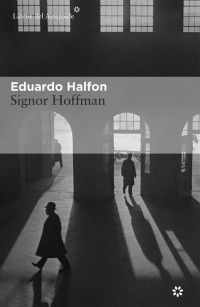 Eduardo Halfon — SIGNOR HOFFMAN