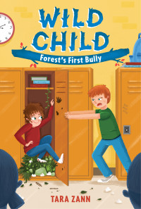 Tara Zann — Wild Child--Forest's First Bully