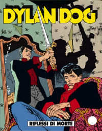 Tiziano Sclavi — Dylan Dog 044 Riflessi di morte