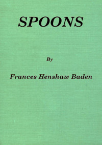 Baden, Frances Henshaw — Spoons