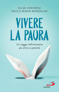 Elisa Veronesi, Paolo Maria Manzalini — Vivere la paura