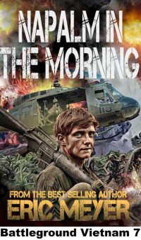 Meyer, Eric — [Battleground Vietnam 07] • Napalm in the Morning