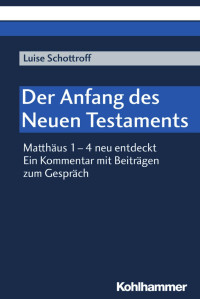 Luise Schottroff — Der Anfang des Neuen Testaments