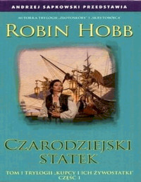 Robin Hobb — 1.1. Czarodziejski Statek