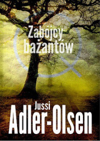 Jussi Adler-Olsen — Zabójcy Bażantów