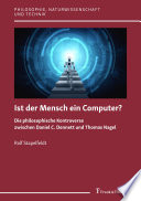Ralf Stapelfeldt — Ist der Mensch ein Computer? Die philosophische Kontroverse zwischen Daniel C. Dennett und Thomas Nagel