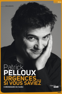 Pelloux Patrick [Pelloux Patrick] — Urgences... si vous saviez