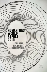 Poul Holm & Arne Jarrick & Dominic Scott — Humanities World Report 2015