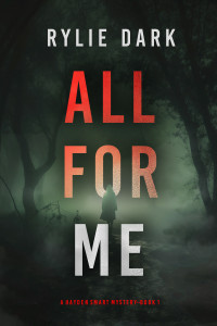 Rylie Dark — All For Me