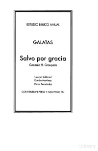 Gonzalo H. Graupera — Galatas Salvo Por Gracia