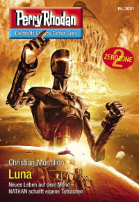 Montillon, Christian — [Perry Rhodan 3051] • [Zyklus: Mythos 052] • Luna