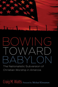 Craig Watts; — Bowing Toward Babylon