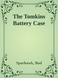 Sparhawk, Bud — The Tomkins Battery Case