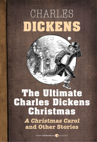 Charles Dickens — The Ultimate Charles Dickens Christmas