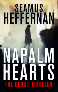 Seamus Heffernan [Heffernan, Seamus] — Napalm Hearts