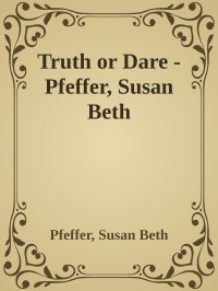 Susan Beth Pfeffer — Truth or Dare