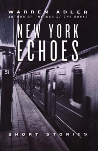 Warren Adler [Adler, Warren] — New York Echoes