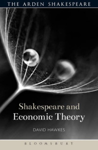 David Hawkes; — Shakespeare and Economic Theory