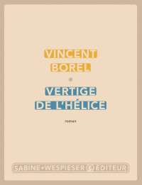 Vincent Borel — Vertige de l'hélice