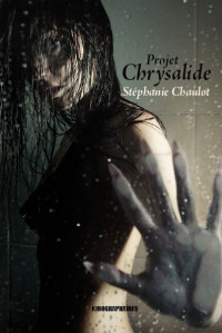 Stéphanie Chaulot [Chaulot, Stéphanie] — Projet Chrysalide