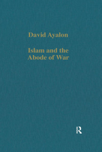 David Ayalon — Islam and the Abode of War