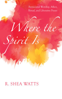 R. Shea Watts; — Where the Spirit Is