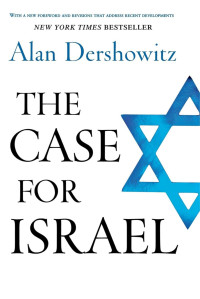 Alan Dershowitz — The Case for Israel