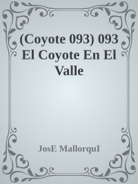 JosE MallorquI — (Coyote 093) 093 El Coyote En El Valle